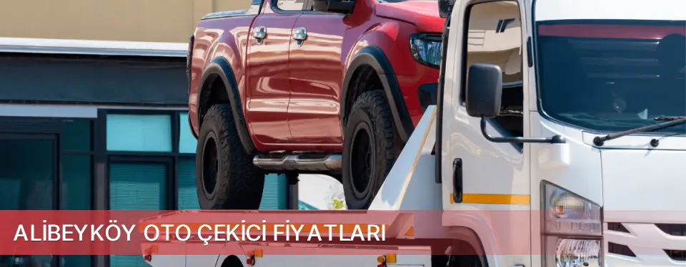 Alibeyköy İlçemi Oto Çekici Fiyatları
